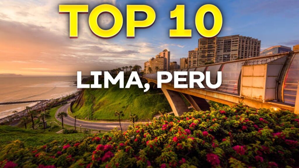 top 10 places to visit in lima peru